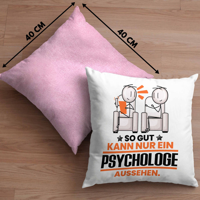 Psychologe Geschenk Kissen mit Füllung 40x40 So Gut Kann Nur Ein Psychologe Aussehen Geschenkidee (Grau) Rosa Trendation