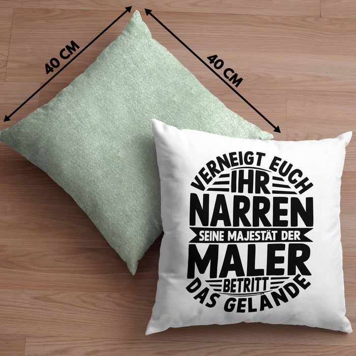Maler Kissen mit Füllung 40x40 Geschenk Spruch Männer Verneigt Euch Ihr Narren Seine Majestät Der Maler Betritt Das Gelände (Grau) Grün Trendation