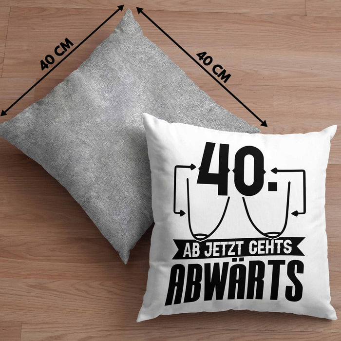 40er Geburtstag Frauen Geschenk Kissen mit Füllung 40x40 40 Ab Jetzt Gehts Abwärts Lustiger Spruch (Grau) Grau Trendation
