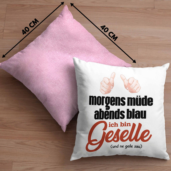 Geselle Prüfung Bestanden Kissen mit Füllung 40x40 Geschenk Morgens Müde Abends Blau Ich Bin Geselle Und Ne (Grau) Rosa Trendation