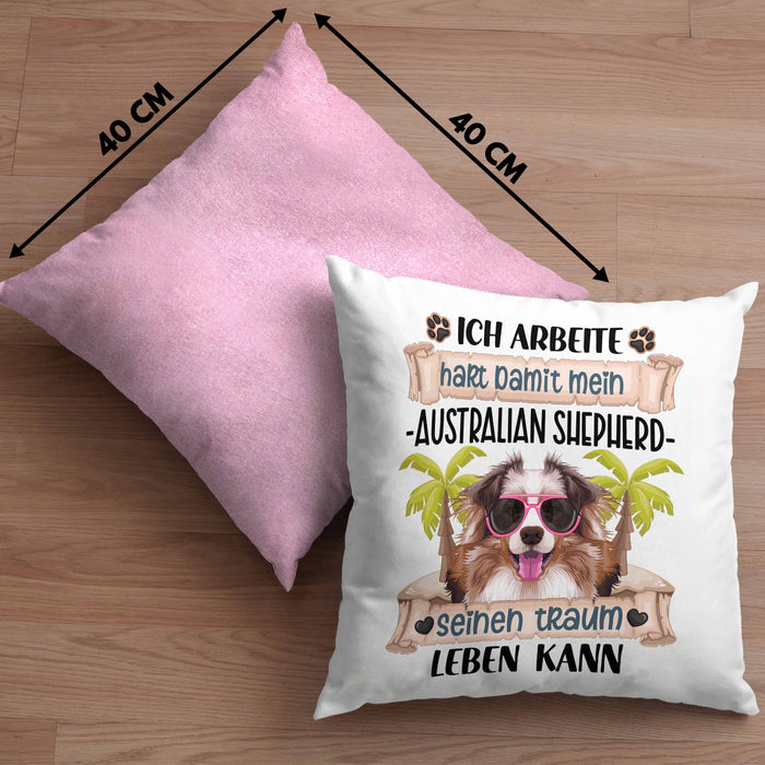 Australian Shepherd Besitzer Geschenk Kissen mit Füllung 40x40 Lustiger Spruch Australian Shepherd Liebhaber Geschenkidee Geburtstag Weihnachten Ich Arbeite Hart (Grau) Rosa Trendation