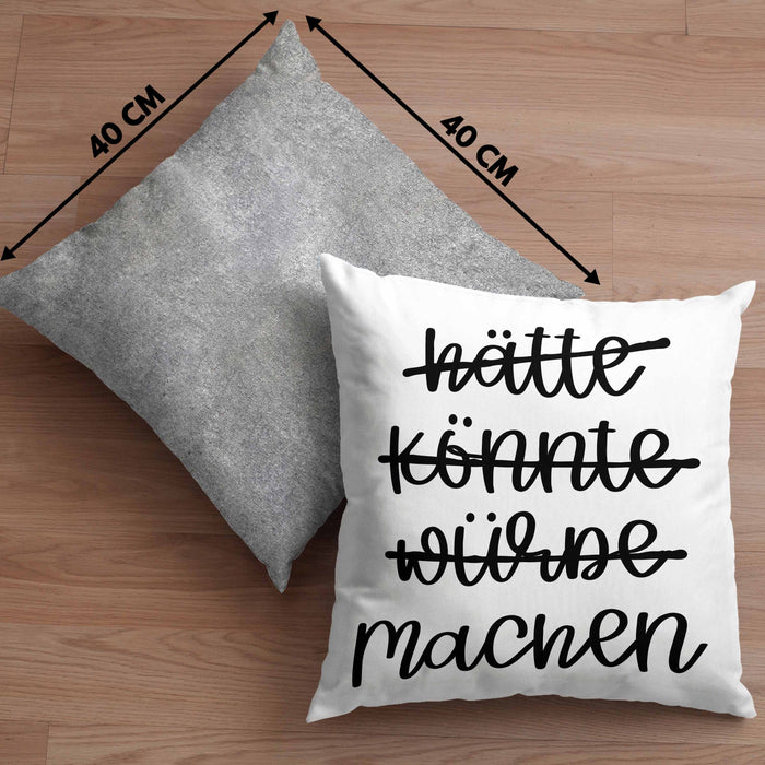 Hätte Könnte Würde Machen Kissen mit Füllung 40x40 Motivation Entrepreneur Sprüche Selbstständig (Grau) Grau Trendation