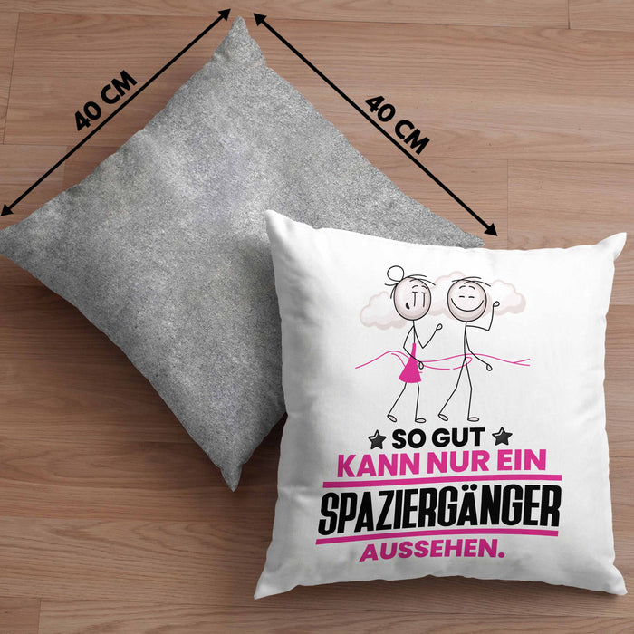 Spaziergänger Geschenk Kissen mit Füllung 40x40 So Gut Kann Nur Ein Spaziergänger Aussehen Geschenkidee (Grau) Grau Trendation