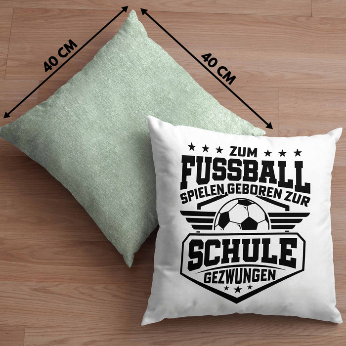 Fussballer Kissen mit Füllung 40x40 Geschenk Fussballspieler Geschenkidee Zum Fussball Spielen Geboren Zur Schule Gezwungen (Grau) Grün Trendation