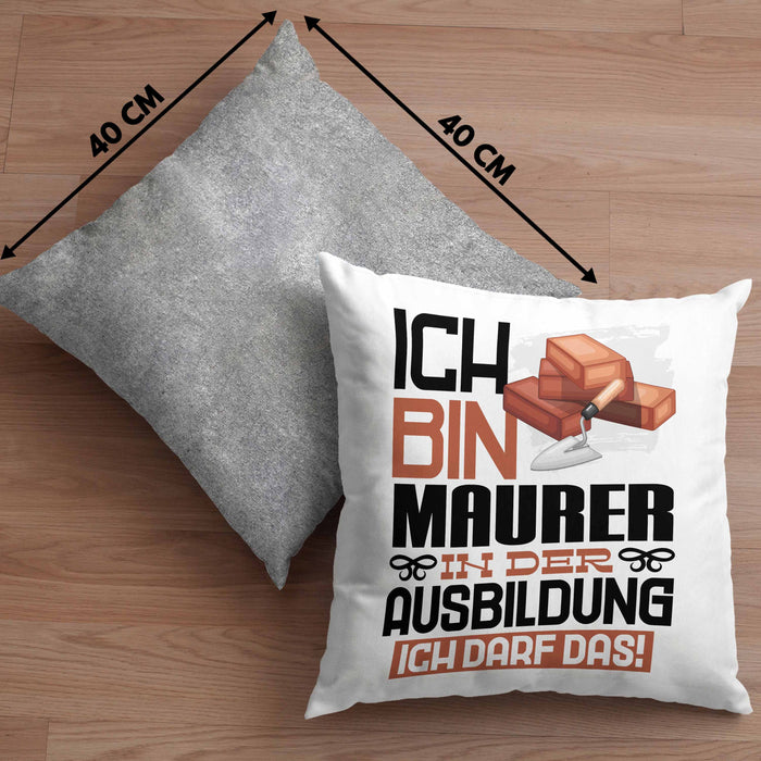 Maurer Ausbildung Kissen mit Füllung 40x40 Geschenk Ich Bin Maurer In Der Ausbildung Ich Darf Das Geschenkidee Spruch (Grau) Grau Trendation