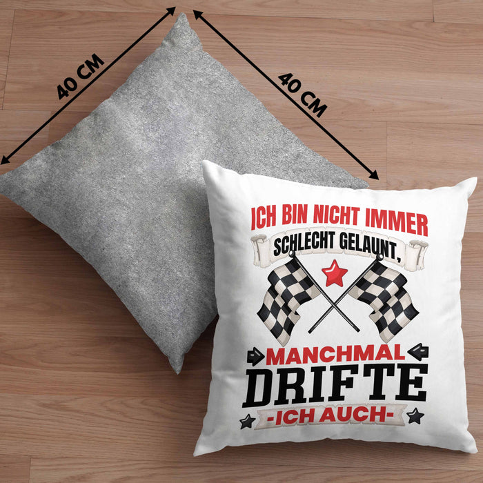 Driften Geschenk Kissen mit Füllung 40x40 Ich Bin Nicht immer Schlecht Gelaunt Auto Driften (Grau) Grau Trendation
