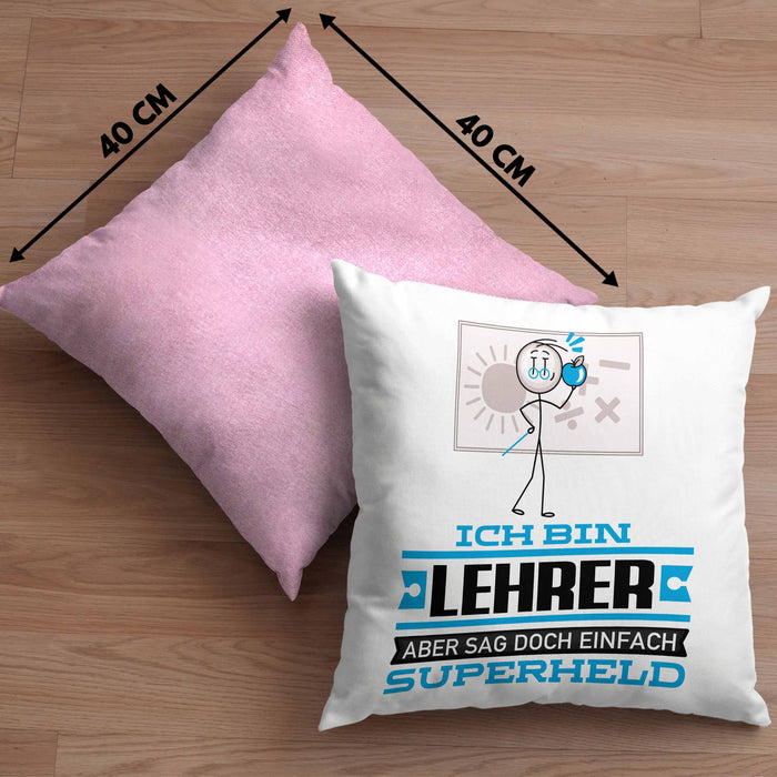 Lehrer Geschenk Kissen mit Füllung 40x40 Ich Bin Lehrer Aber Sag Doch Einfach Superheld Lustige Geschenkdiee für Lehrer (Grau) Rosa Trendation