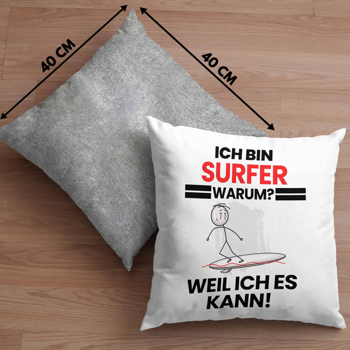 Surfer Geschenk Kissen mit Füllung 40x40 Lustiger Spruch Ich Bin Surfer Warum Weil Ich Es Kann Geschenkidee Bester Surfer Geburtstag (Grau) Grau Trendation