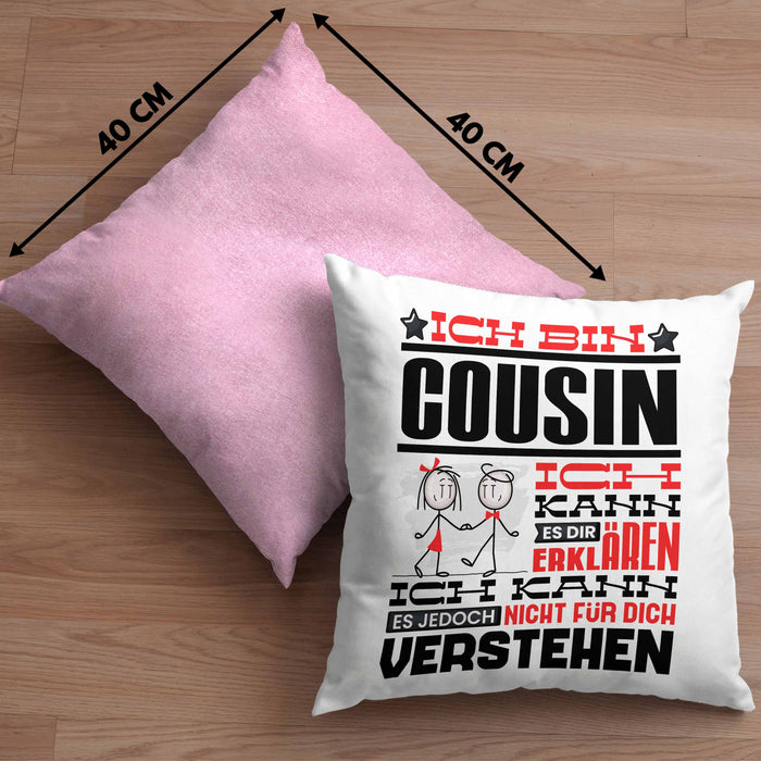 Cousin Geschenk Kaffee-Kissen mit Füllung 40x40 Geschenkidee für Cousin Ich Bin Cousin Ich Kann Es Dir Erklären Jedoch Nicht Für Dich Verstehen Spruch Lustig (Grau) Rosa Trendation
