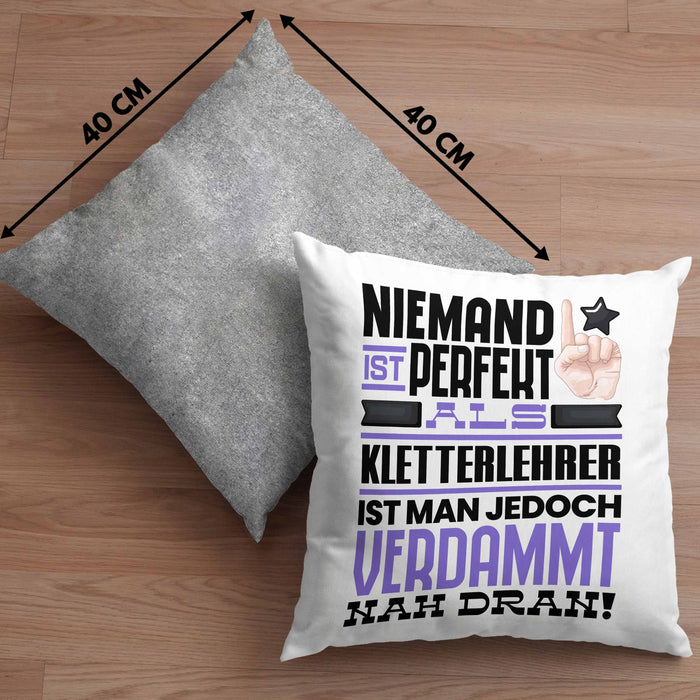 Kletterlehrer Geschenk Kissen mit Füllung 40x40 Lustige Geschenkidee für Kletterlehrer Geburtstag Niemand Ist Perfekt Aber Als Kletterlehrer Ist Man Nah Dran (Grau) Grau Trendation