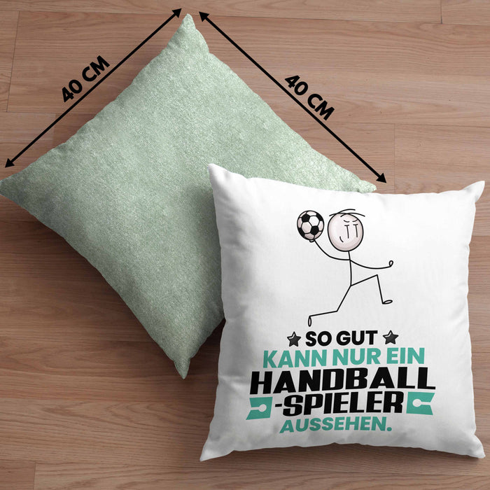 Handballspieler Geschenk Kissen mit Füllung 40x40 So Gut Kann Nur Ein Handballspieler Aussehen Geschenkidee (Grau) Grün Trendation