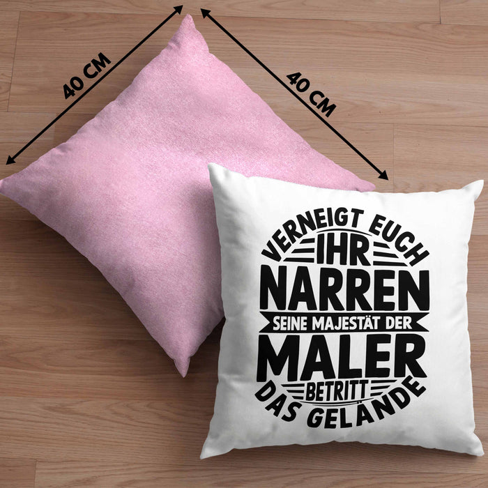 Maler Kissen mit Füllung 40x40 Geschenk Spruch Männer Verneigt Euch Ihr Narren Seine Majestät Der Maler Betritt Das Gelände (Grau) Rosa Trendation