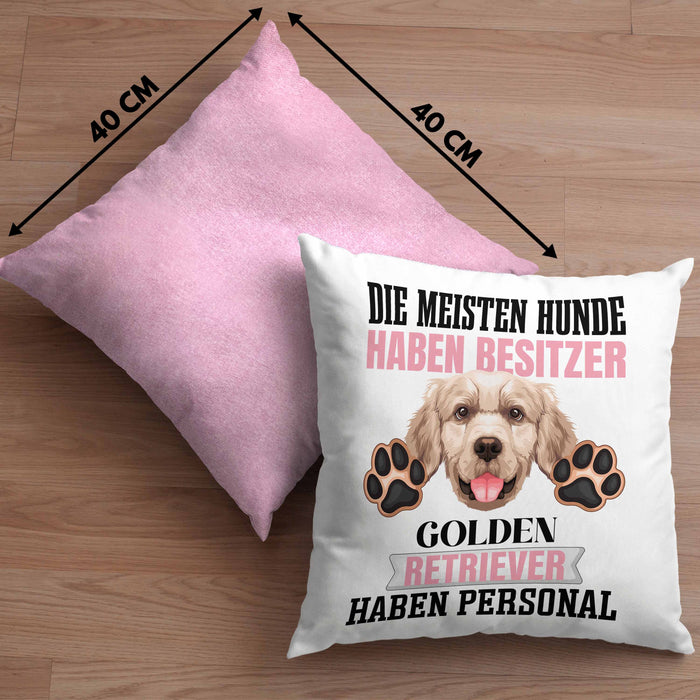 Golden Retriever Besitzer Kissen mit Füllung 40x40 Geschenk Lustiger Spruch Geschenkidee Besitzerin Golden Retriever Haben Personal (Grau) Rosa Trendation