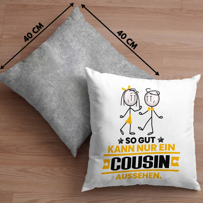 Cousin Geschenk Kissen mit Füllung 40x40 So Gut Kann Nur Ein Cousin Aussehen Geschenkidee (Grau) Grau Trendation