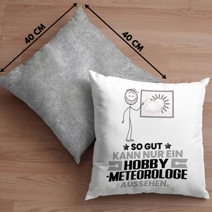 Hobbymeteorologe Geschenk Kissen mit Füllung 40x40 So Gut Kann Nur Ein Hobbymeteorologe Aussehen Geschenkidee (Grau) Grau Trendation