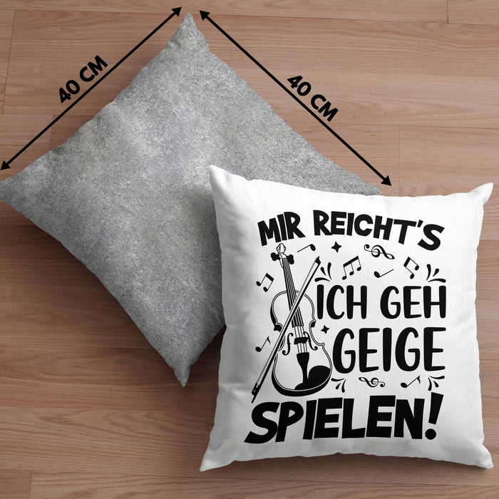 Geigenspieler Geschenk Kissen mit Füllung 40x40 Geigenspielerin Geigen Spruch Mir Reichts Ich Geh Geige Spielen (Grau) Grau Trendation