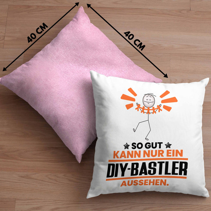DIY-Bastler Geschenk Kissen mit Füllung 40x40 So Gut Kann Nur Ein DIY-Bastler Aussehen Geschenkidee (Grau) Rosa Trendation