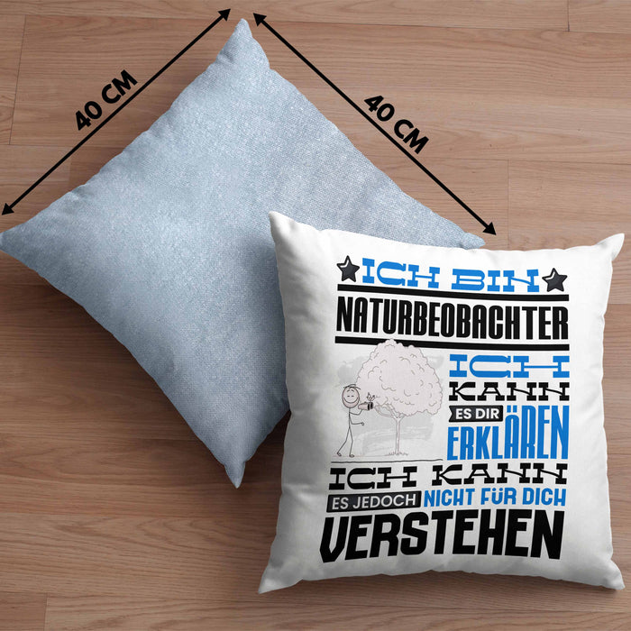 Naturbeobachter Geschenk Kaffee-Kissen mit Füllung 40x40 Geschenkidee für Naturbeobachter Ich Bin Naturbeobachter Ich Kann Es Dir Erklären Jedoch Nicht Für Dich Verstehen Spruch Lustig (Grau) Blau Trendation