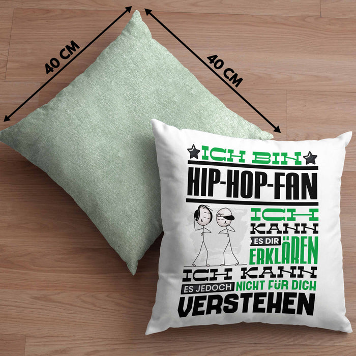 Hip-Hop-Fan Geschenk Kissen mit Füllung 40x40 Geschenkidee für Hip-Hop-Fan Geburtstag Lustig Ich Bin Hip-Hop-Fan Ich Kann Es Dir Erklären Aber Nicht Für Dich Verstehen (Grau) Grün Trendation