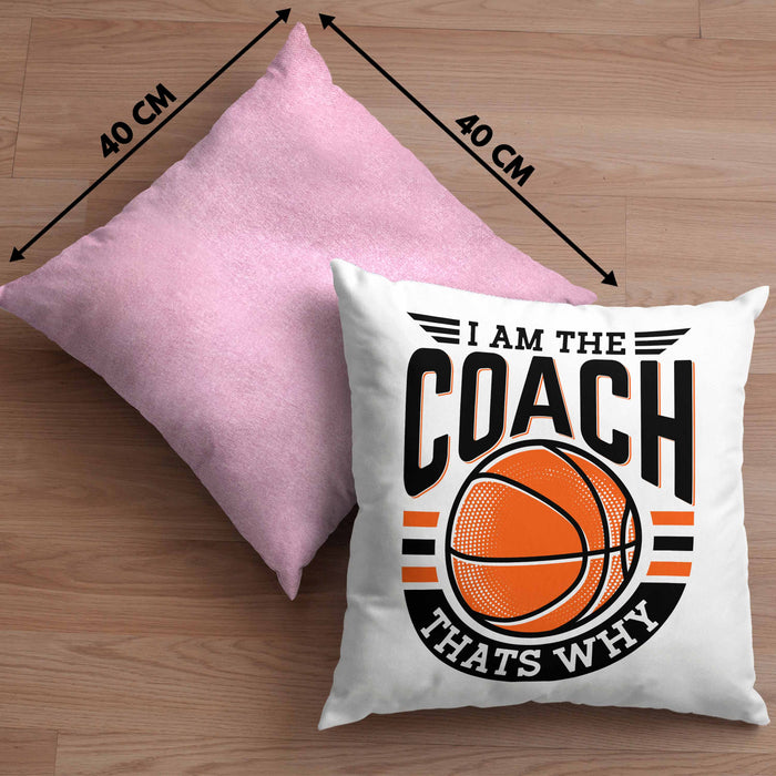 Basketball-Trainer Coach Kissen mit Füllung 40x40 Geschenk Lustig I Am The Coach Thats Why (Grau) Rosa Trendation