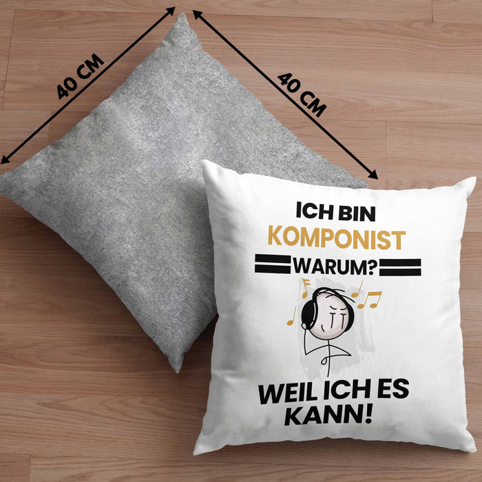 Komponist Geschenk Kissen mit Füllung 40x40 Lustiger Spruch Ich Bin Komponist Warum Weil Ich Es Kann Geschenkidee Bester Komponist Geburtstag (Grau) Grau Trendation