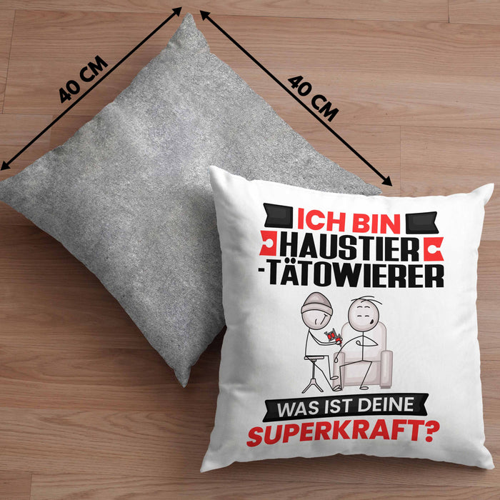 Haustier-Tätowierer Kissen mit Füllung 40x40 Geschenk für Haustier-Tätowierer Geburtstag Lustiger Spruch Was Ist Deine Superkraft (Grau) Grau Trendation