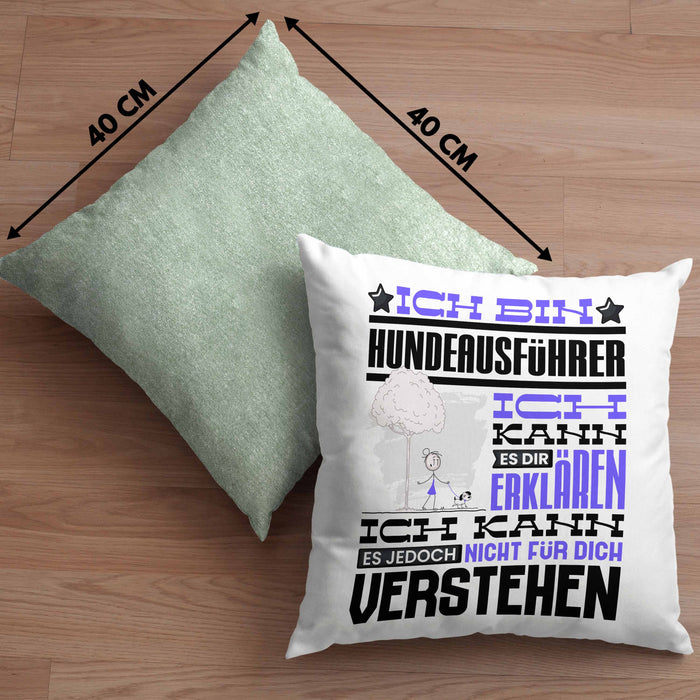 Hundeausführer Geschenk Kaffee-Kissen mit Füllung 40x40 Geschenkidee für Hundeausführer Ich Bin Hundeausführer Ich Kann Es Dir Erklären Jedoch Nicht Für Dich Verstehen Spruch Lustig (Grau) Grün Trendation