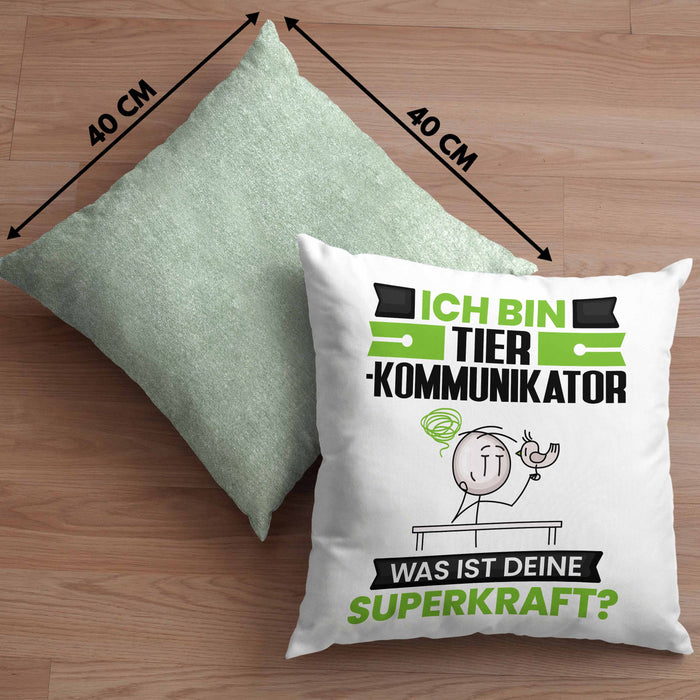 Tierkommunikator Kissen mit Füllung 40x40 Geschenk für Tierkommunikator Geburtstag Lustiger Spruch Was Ist Deine Superkraft (Grau) Grün Trendation