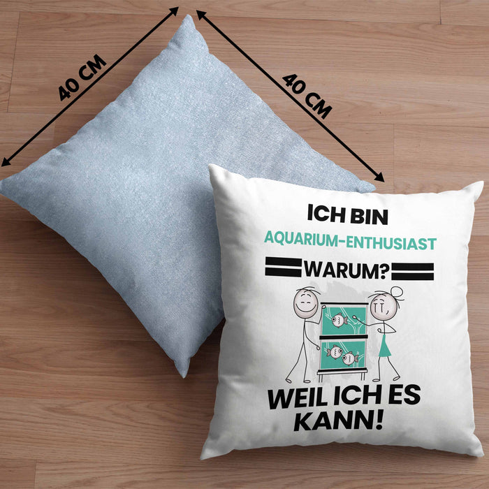 Aquarium-Enthusiast Geschenk Kissen mit Füllung 40x40 Lustiger Spruch Ich Bin Aquarium-Enthusiast Warum Weil Ich Es Kann Geschenkidee Bester Aquarium-Enthusiast Geburtstag (Grau) Blau Trendation