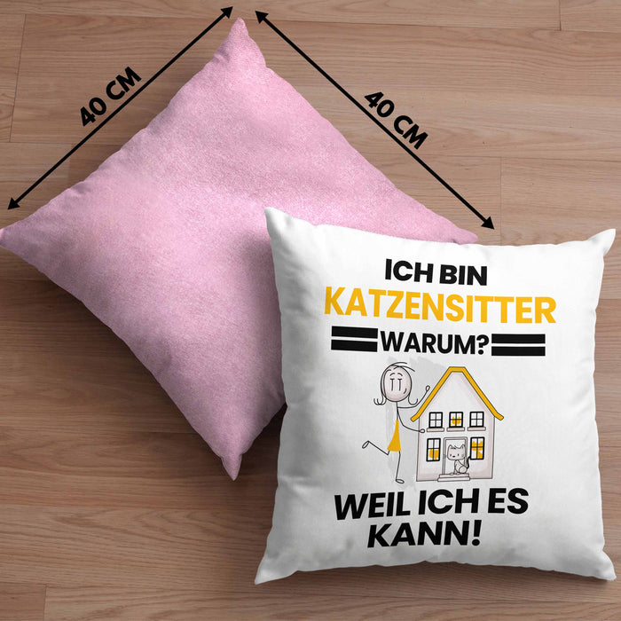 Katzensitter Geschenk Kissen mit Füllung 40x40 Lustiger Spruch Ich Bin Katzensitter Warum Weil Ich Es Kann Geschenkidee Bester Katzensitter Geburtstag (Grau) Rosa Trendation
