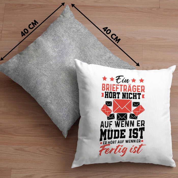 Briefträger Geschenk Kissen mit Füllung 40x40 Spruch Ein Briefträger Höt Nicht Auf Wenn Er Müde Ist Er Hört Auf Wenn Er Fertig Ist (Grau) Grau Trendation