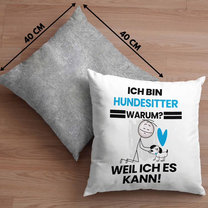 Hundesitter Geschenk Kissen mit Füllung 40x40 Lustiger Spruch Ich Bin Hundesitter Warum Weil Ich Es Kann Geschenkidee Bester Hundesitter Geburtstag (Grau) Grau Trendation