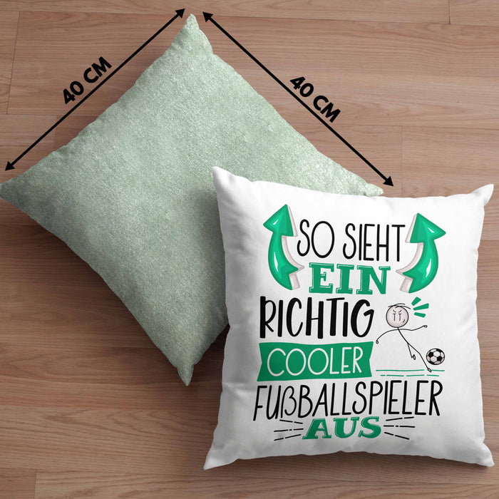 Fußballspieler Kissen mit Füllung 40x40 Geschenk So Sieht Ein Richtig Cooler Fußballspieler Aus Geschenkidee Spruch Lustig (Grau) Grün Trendation