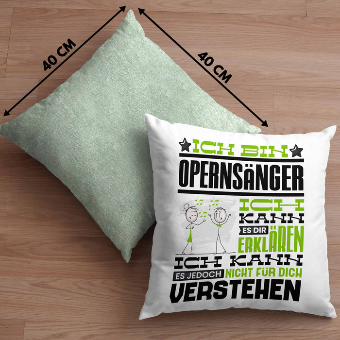Opernsänger Geschenk Kissen mit Füllung 40x40 Geschenkidee für Opernsänger Geburtstag Lustig Ich Bin Opernsänger Ich Kann Es Dir Erklären Aber Nicht Für Dich Verstehen (Grau) Grün Trendation