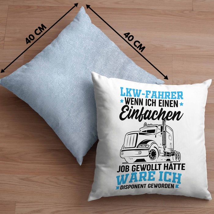 LKW Fahrer Kissen mit Füllung 40x40 Geschenk für Fernfahrer Wenn Ich Einen Einfachen Job Gewollt Hätte Wäre Ich Disponent Geworden (Grau) Blau Trendation