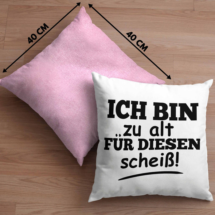 Lustige Kissen mit Füllung 40x40 mit Spruch "Ich Bin Zu Alt Für Diesen Scheiß" Lustige Geschenkidee (Grau) Rosa Trendation