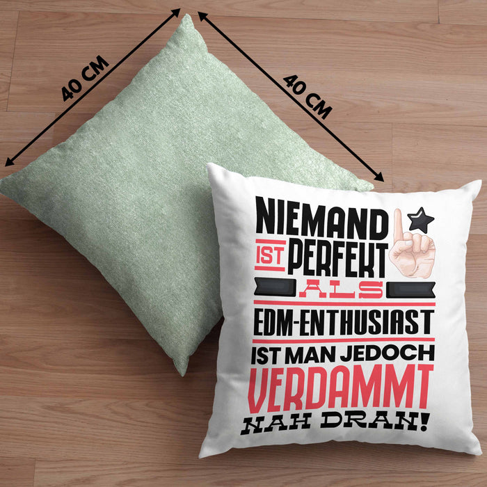 EDM-Enthusiast Geschenk Kissen mit Füllung 40x40 Lustige Geschenkidee für EDM-Enthusiast Geburtstag Niemand Ist Perfekt Aber Als EDM-Enthusiast Ist Man Nah Dran (Grau) Grün Trendation