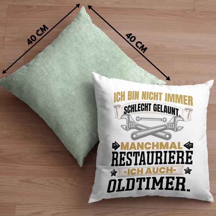 Oldtimer Restaurierer Geschenk Kissen mit Füllung 40x40 Ich Bin Nicht immer Schlecht Gelaunt Oltimer KFZ Werkstatt (Grau) Grün Trendation