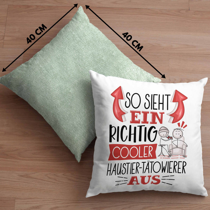 Haustier-Tätowierer Kissen mit Füllung 40x40 So Sieht Ein Richtig Cooler Haustier-Tätowierer Aus Geschenk Lustiger Spruch Geschenkidee (Grau) Grün Trendation