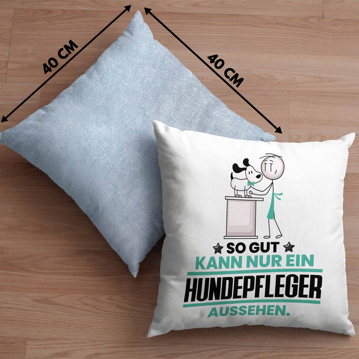 Hundepfleger Geschenk Kissen mit Füllung 40x40 So Gut Kann Nur Ein Hundepfleger Aussehen Geschenkidee (Grau) Blau Trendation