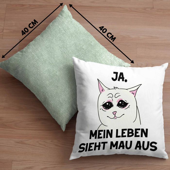 Dank Meme Kissen mit Füllung 40x40 Katzen Besitzer Wortspiel Ja Mein Leben Sieht Mau Aus Traurige Katze Geschenkidee (Grau) Grün Trendation