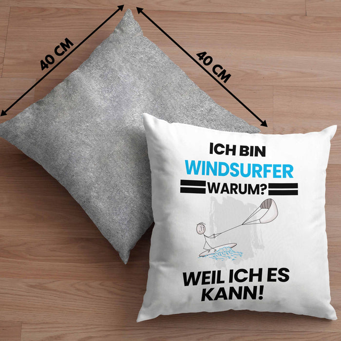 Windsurfer Geschenk Kissen mit Füllung 40x40 Lustiger Spruch Ich Bin Windsurfer Warum Weil Ich Es Kann Geschenkidee Bester Windsurfer Geburtstag (Grau) Grau Trendation