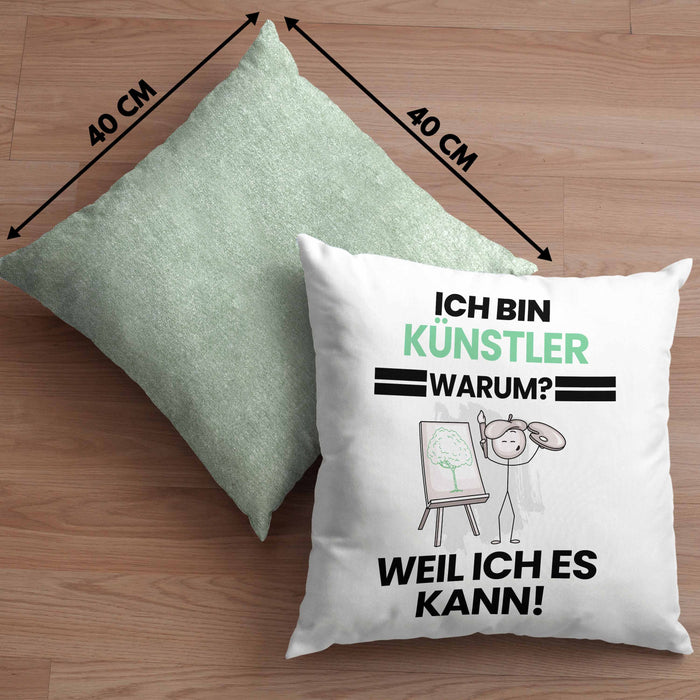 Künstler Geschenk Kissen mit Füllung 40x40 Lustiger Spruch Ich Bin Künstler Warum Weil Ich Es Kann Geschenkidee Bester Künstler Geburtstag (Grau) Grün Trendation