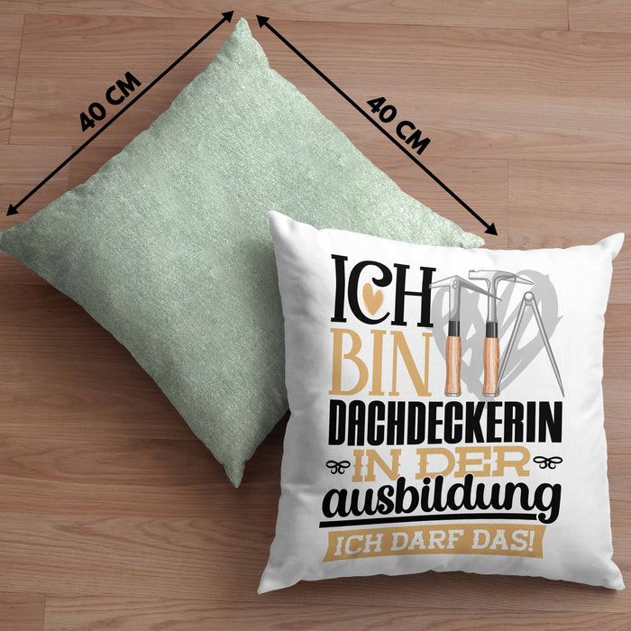 Dachdeckerin Ausbildung Start Geschenk Kissen mit Füllung 40x40 Ich Bin Dachdeckerin In Der Ausbildung Ich Darf Das Geschenkidee (Grau) Grün Trendation