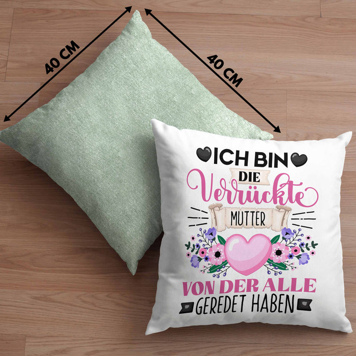 Mutter Kissen mit Füllung 40x40 Geschenk Lustiger Spruch Geschenkidee Ich Bin Die Verrückte Mutter Von Der Alle Geredet Haben (Grau) Grün Trendation