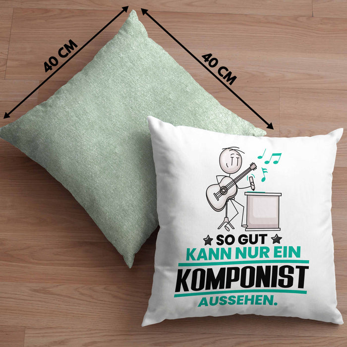 Komponist Geschenk Kissen mit Füllung 40x40 So Gut Kann Nur Ein Komponist Aussehen Geschenkidee (Grau) Grün Trendation