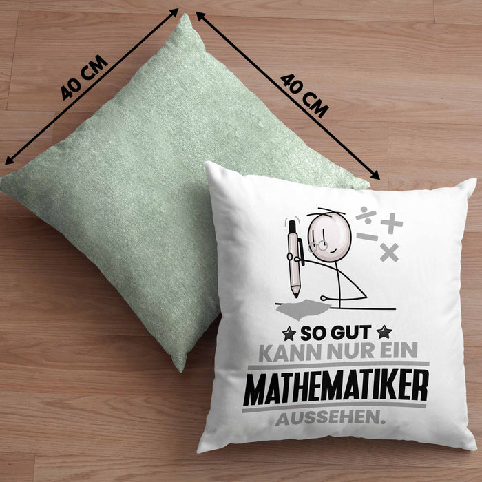 Mathematiker Geschenk Kissen mit Füllung 40x40 So Gut Kann Nur Ein Mathematiker Aussehen Geschenkidee (Grau) Grün Trendation