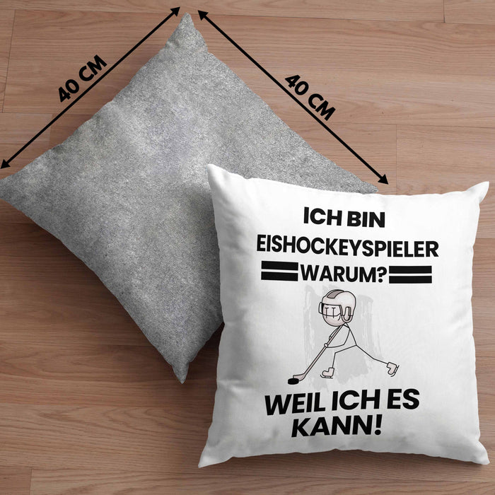 Eishockeyspieler Geschenk Kissen mit Füllung 40x40 Lustiger Spruch Ich Bin Eishockeyspieler Warum Weil Ich Es Kann Geschenkidee Bester Eishockeyspieler Geburtstag (Grau) Grau Trendation