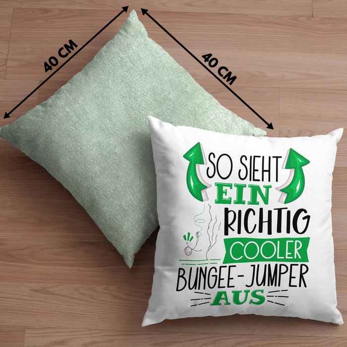 So Sieht Ein Richtig Cooler Bungee-Jumper Aus Geschenk Kissen mit Füllung 40x40 Lustiger Spruch Geschenkidee (Grau) Grün Trendation