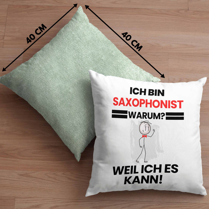 Saxophonist Geschenk Kissen mit Füllung 40x40 Lustiger Spruch Ich Bin Saxophonist Warum Weil Ich Es Kann Geschenkidee Bester Saxophonist Geburtstag (Grau) Grün Trendation
